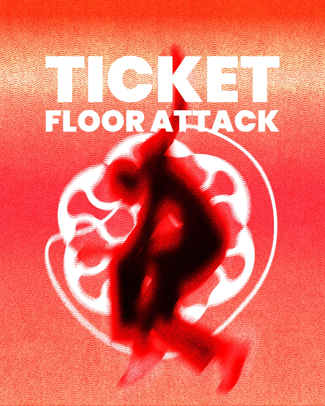 TICKET FLOOR ATTACK VOL.1